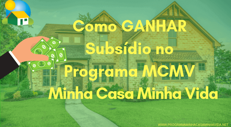 Como ganhar subsídio no Programa Minha Casa Minha Vida