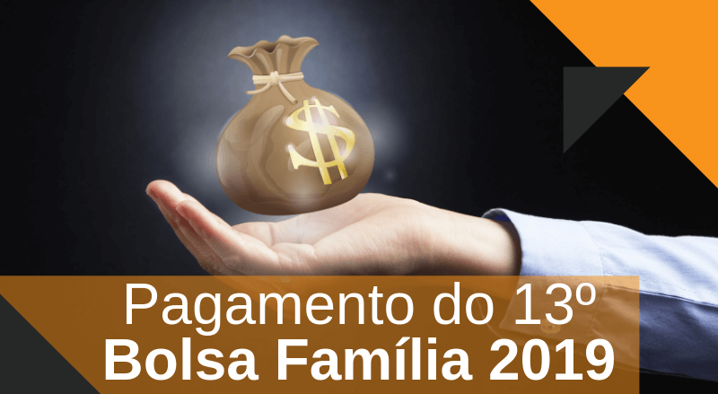 Pagamento do 13º Para o Bolsa Família 2019 – Veja Como Receber!